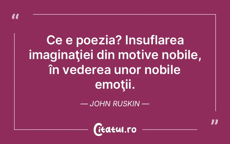 Citat John Ruskin - citate viata
