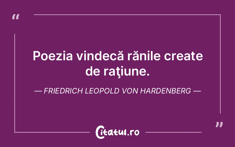 Citat Friedrich Leopold Von Hardenberg - citate viata