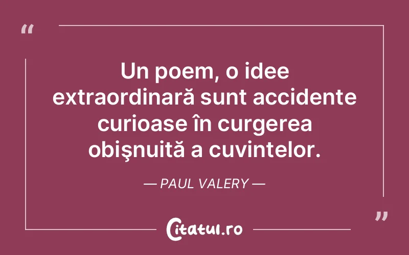 Citat Paul Valery - citate viata
