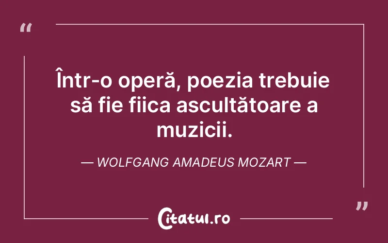 Citat Wolfgang Amadeus Mozart - citate viata