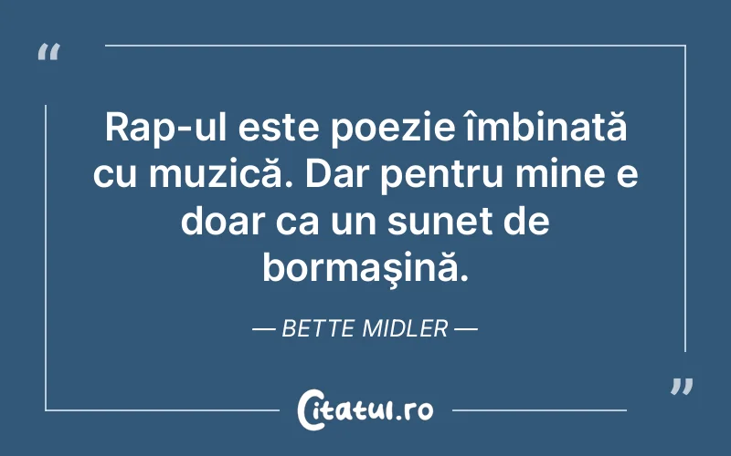 Citat Bette Midler - citate viata