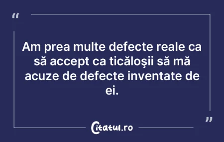 Să-ţi cunoşti defectele este o mare c...