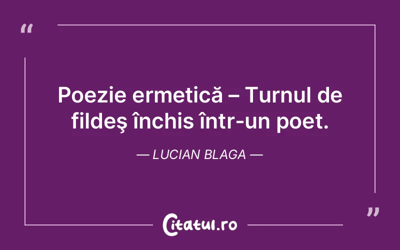 Citat Lucian Blaga - citate viata