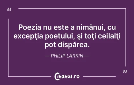 Poezia apare când emoţia şi-a găsit ...