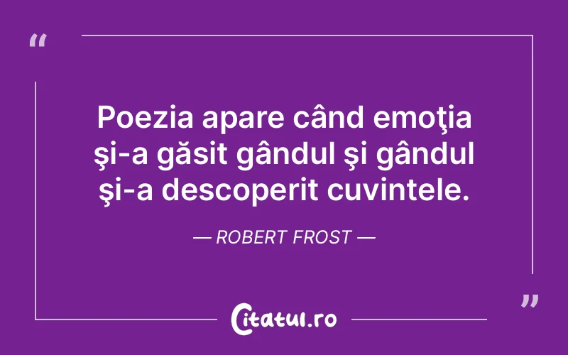 Citat Robert Frost - citate viata