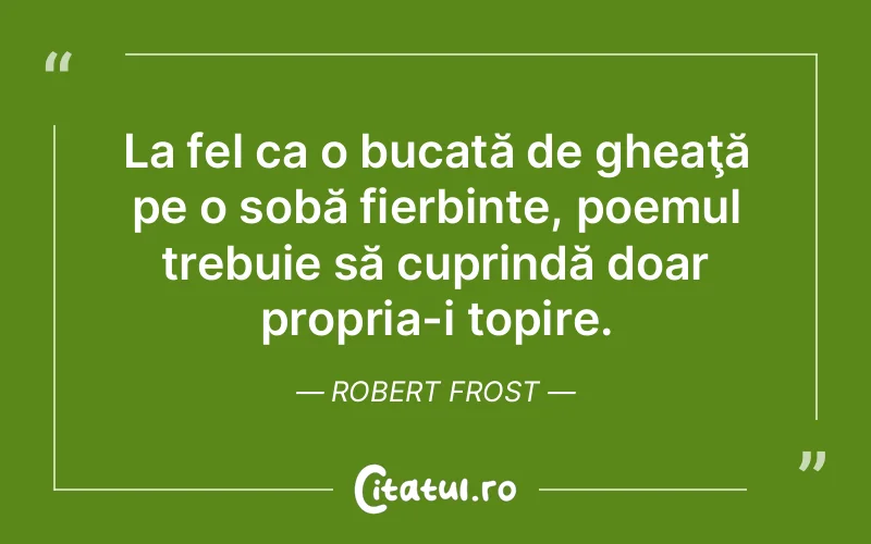 Citat Robert Frost - citate viata