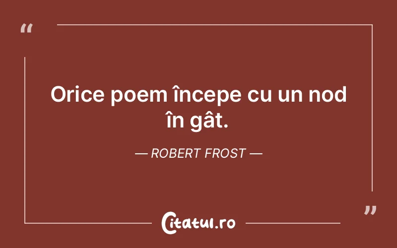 Citat Robert Frost - citate viata