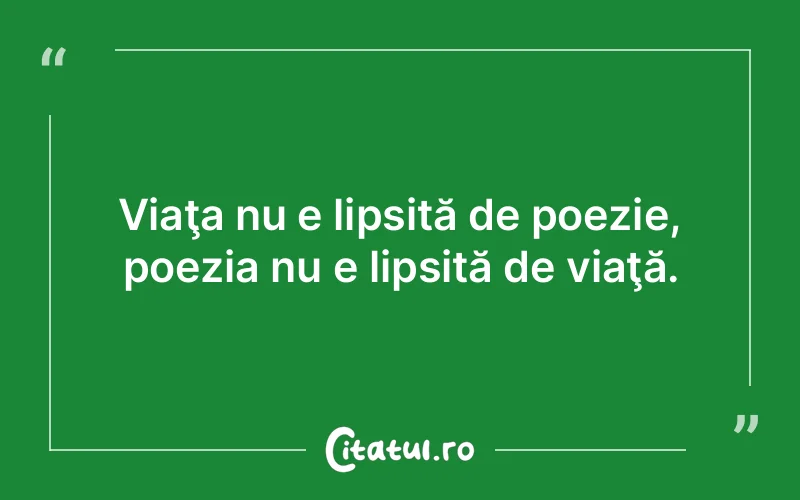 Citat Autor necunoscut - citate viata