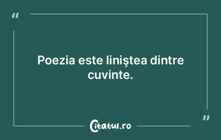 În poezie, sunt cuvinte care se caută ... În poezie, sunt cuvinte care se caută ...