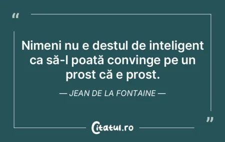 Cu cât e mai mică mintea cu atât mai ... Cu cât e mai mică mintea cu atât mai ...