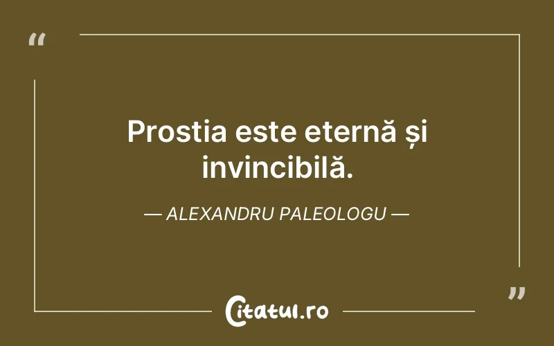 Citat Alexandru Paleologu - citate viata