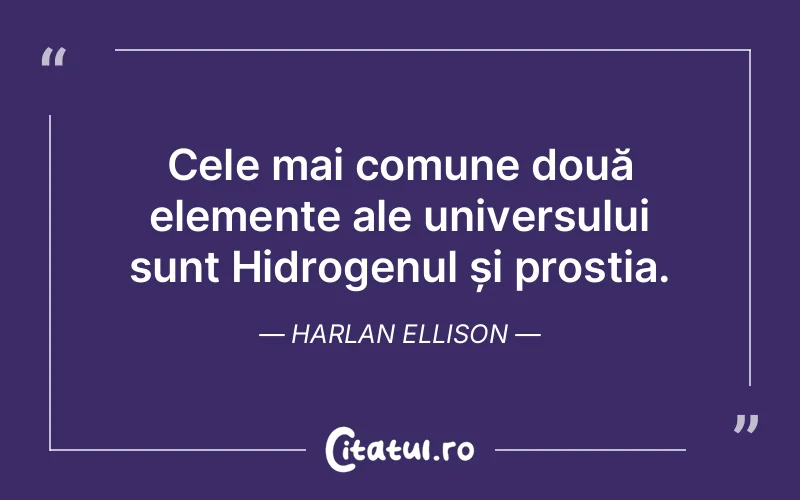 Citat Harlan Ellison - citate viata