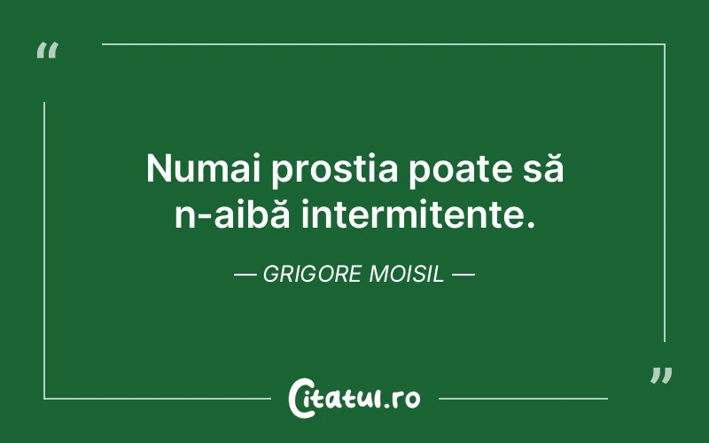 Citat Grigore Moisil - citate viata