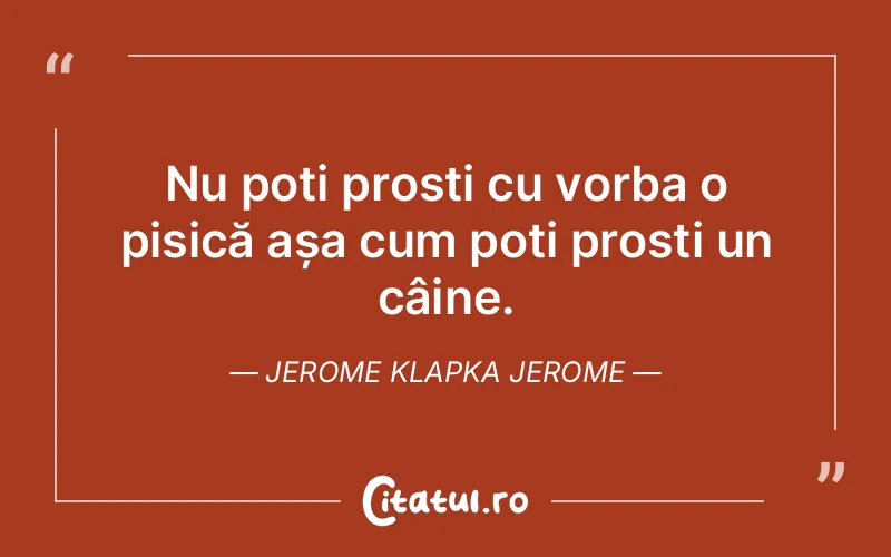 Citat Jerome Klapka Jerome - citate viata