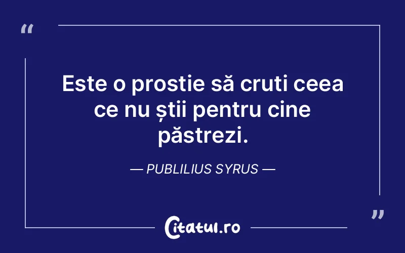 Citat Publilius Syrus - citate viata