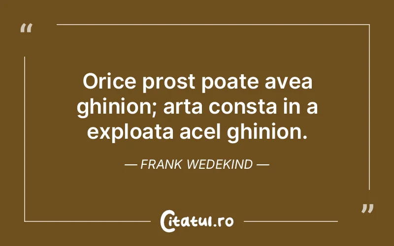 Citat Frank Wedekind - citate viata