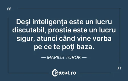 Până şi proştii au momentul lor de i...