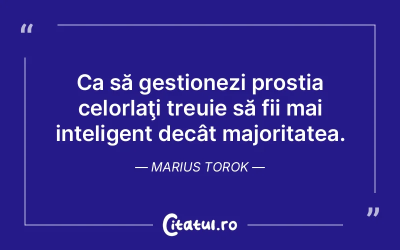Citat Marius Torok - citate viata