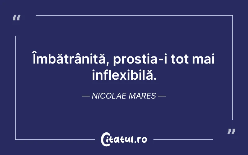 Citat Nicolae Mares - citate viata