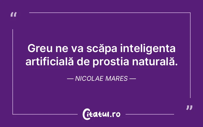 Citat Nicolae Mares - citate viata