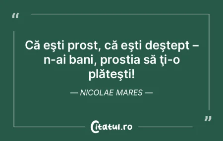 Proştii admiră, iar cei cu judecată a... Proştii admiră, iar cei cu judecată a...