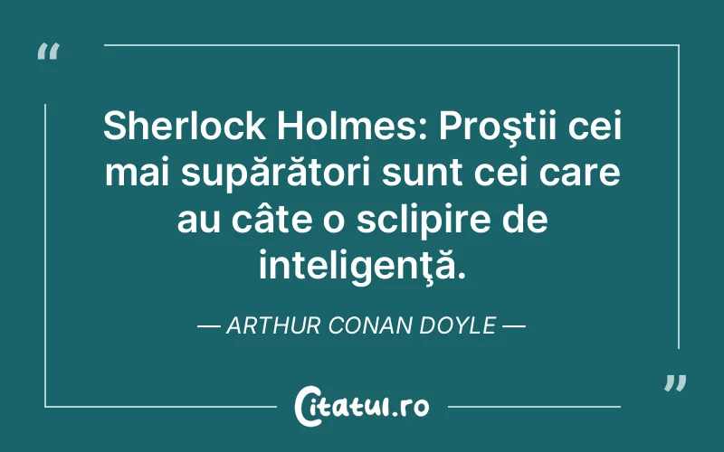 Citat Arthur Conan Doyle - citate viata