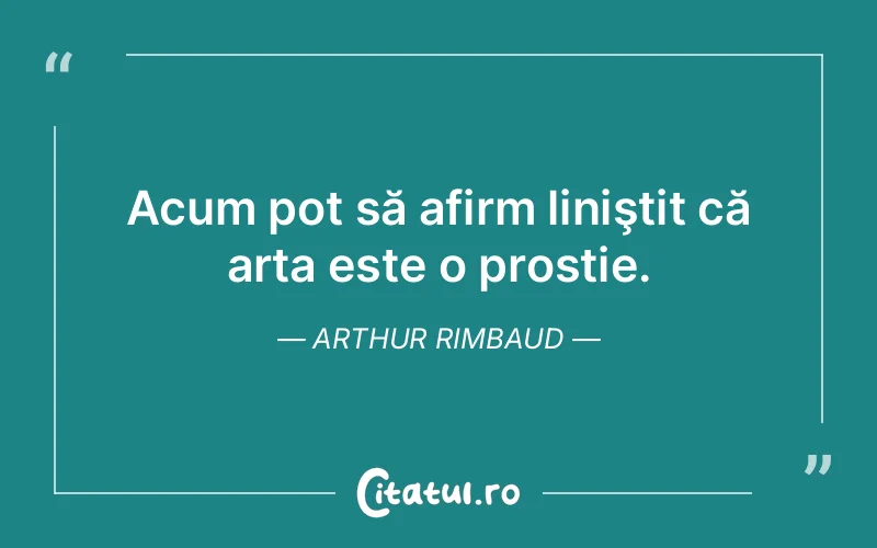 Citat Arthur Rimbaud - citate viata