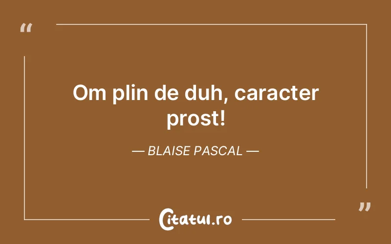 Citat Blaise Pascal - citate viata
