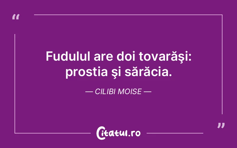 Citat Cilibi Moise - citate viata