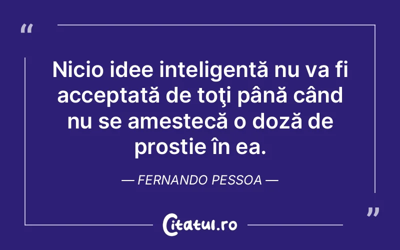 Citat Fernando Pessoa - citate viata