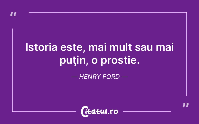 Citat Henry Ford - citate viata