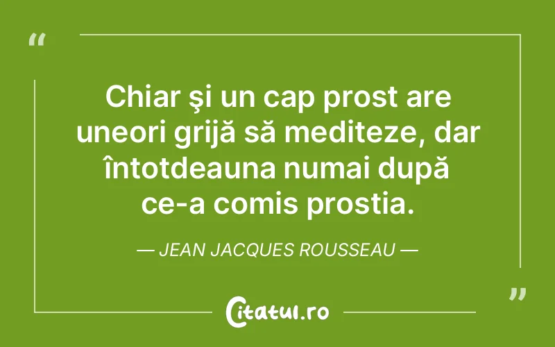 Citat Jean Jacques Rousseau - citate viata