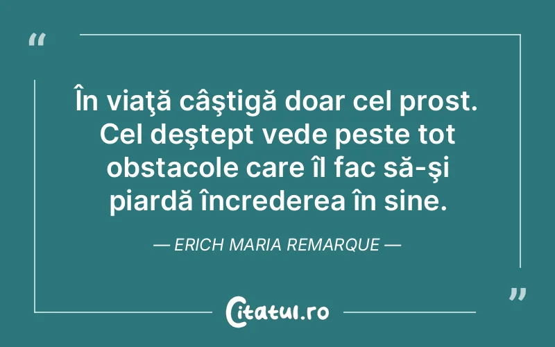 Citat Erich Maria Remarque - citate viata