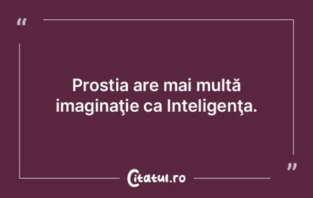 Dacă ar fi prost, ar avea o scuză, dar...