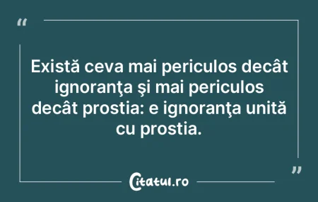 Proştii cred că înţelepţii n-au alt...