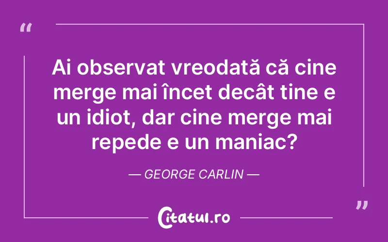 Citat George Carlin - citate viata