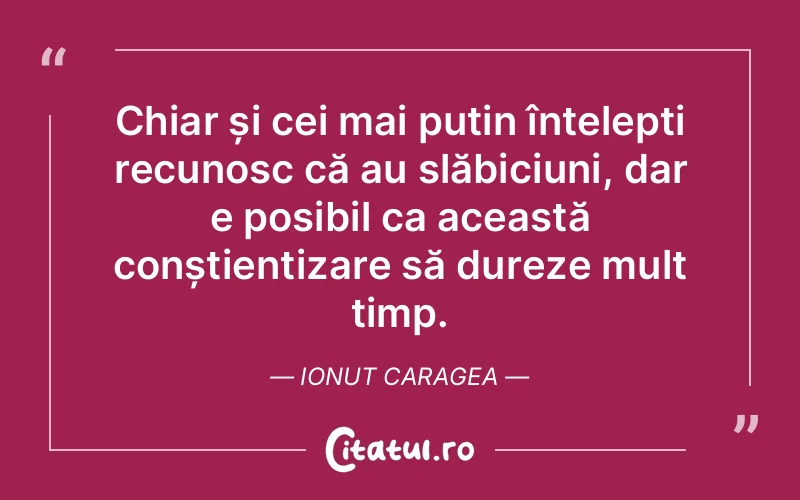 Citat Ionut Caragea - citate viata