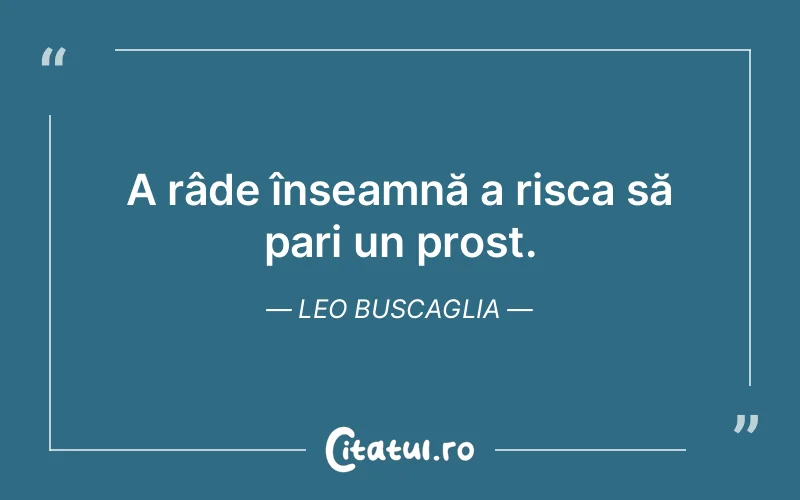 Citat Leo Buscaglia - citate viata