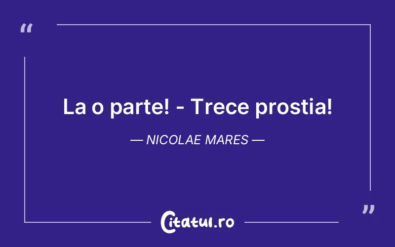 Citat Nicolae Mares - citate viata