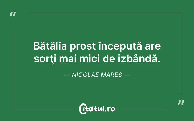 Citat Nicolae Mares - citate viata