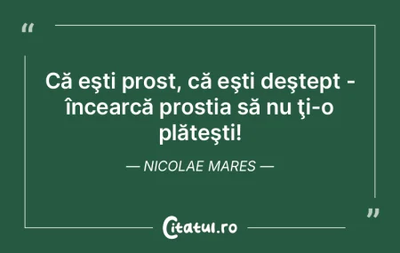 Proştilor mintea le merge nu doar pe se...