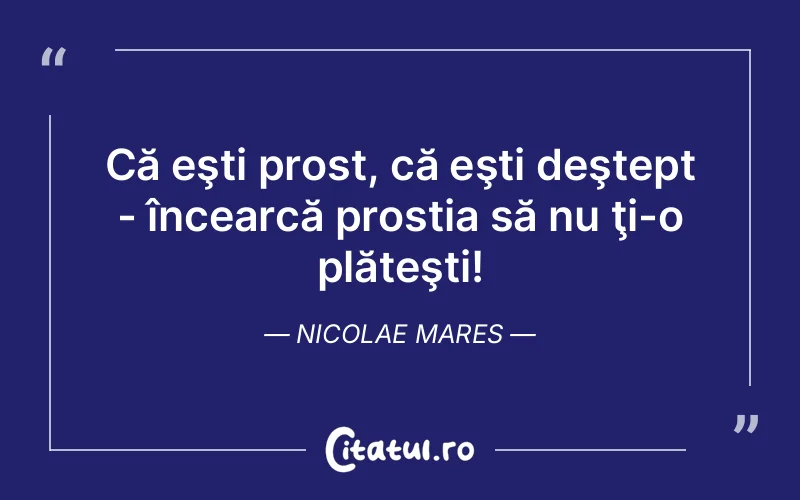 Citat Nicolae Mares - citate viata