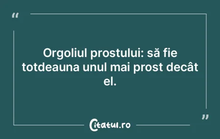 Ca să fii prost, nu-ţi trebuie neapăr...