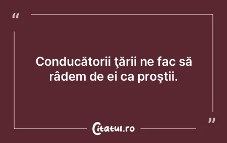Prostia te face mai deştept; prostia ce...