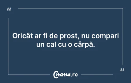 Numai nebunii se înconjoară de proşti...