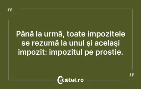Dacă n-am fost niciodată proşti, noi,...