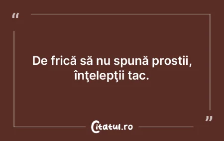 Nimeni nu e atât de prost să se compar...