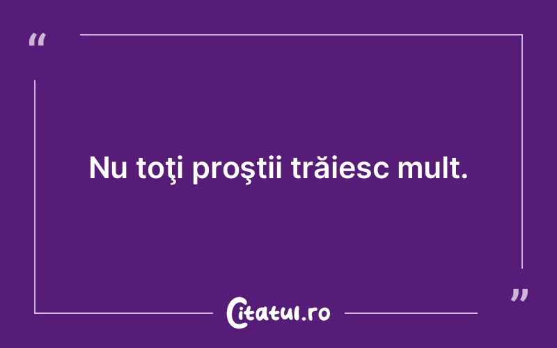 Citat Autor necunoscut - citate viata