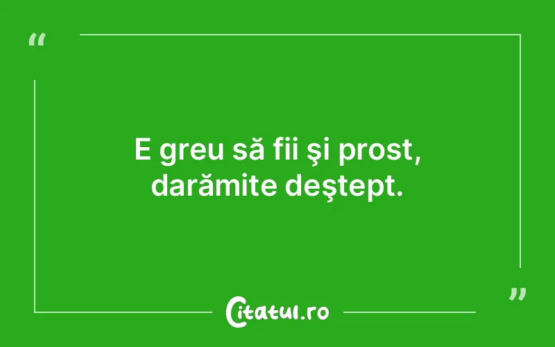 Citat Autor necunoscut - citate viata