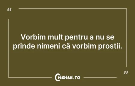 Dacă toţi sunt proşti în jur, ce ros...